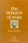 WEBER, M. - The religion of India. The sociology of Hinduism and Buddhism. Translated and edited by H.H. Gerth and D. Martindale.