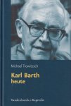 Trowitzsch, Michael - Karl Barth heute