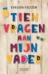 Evelien Feltzer - Tien vragen aan mijn vader
