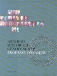 Schulte, A.G. (ed.) - Arnhems Historisch Genootschap Prodesse Conamur 1792-1992 : overal lieten zij hun sporen na.