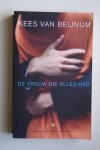 Beijnum, Kees van - Beijnum: De Vrouw Die Alles Had  1e druk