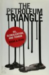 Steven A. Yetiv - The Petroleum Triangle Oil, Globalization, and Terror