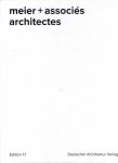 MEIER - Dennis KRAUSE [Ed.] - Philippe MEIER [text] - meier + associés architectes.