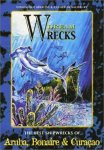 Sérafini, Dominique; Salisbury, Catherine - Dreamwrecks of the World: The Best Shipwrecks of Aruba, Bonaire & Curaçao