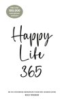 Kelly Weekers 169787 - Happy Life 365 De no-nonsense denkwijze voor een leuker leven.