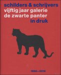 An Renard, Johan Pas, Dirk van Duyse, Ruth de Vries - Schilders en Schrijvers 50 jaar Galerie De Zwarte Panter in druk.