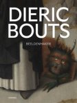 BOUTS -  Carpreau, Peter & Inigo Bocken & Till-Holger Borchert, et al: - Dieric Bouts. Beeldenmaker.