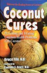 Fife, Bruce (foreword by Conrado S. Dayrit) - Coconut cures; preventing and treating common health problems with coconut