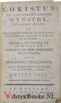 Teellinck, Johannes - Den vruchtbaarmakenden wynstok Christus  Tweede deel, of Christelyke bestieringen, om in alle ziels-standen Christus inwooning te behouden of te bekomen : begreepen in eene verhandeling over Joh. XV. vs. 4.b. of de Christus in den christen bly...
