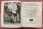 LAIRESSE, GERARD DE. - Groot schilderboek, waar in de schilderkonst in al haar deelen grondig werd onderweezen, ook door redeneeringen en printverbeeldingen verklaard; met voorbeelden uyt de beste konst-stukken der oude en nieuwe puyk-schilderen, bevestigd: en derze...