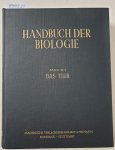 Bertalanffy, Ludwig von und Fritz Gessner (Hrsg.): - Handbuch der Biologie : Band VI/1 : Das Tier : Zweiter Teil : Die Stämme des Tierreichs I :