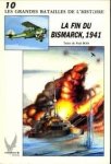 BOIS, PAUL - La fin du Bismarck, 1941 (Series: Les grandes batailles de l'histoire)