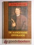 Bunyan, John - De aangename offerande --- Of De uitnemendheid van een gebroken hart