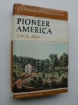 ALDEN, JOHN R., - Pioneer America.