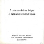 Patteeuw, Roland - 5 constructivistes belges / 5 Belgische konstruktieven: Willy Plompen, Albert Rubens, Jan Van den Abbeel, Guy Vandenbranden, Marc Verstockt Patteeuw, Roland - 5 constructivistes belges / 5 Belgische konstruktieven: Willy Plompen, Albert Rubens, Jan Van den Abbeel, Guy Vandenbranden, Marc Verstockt