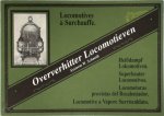 W. Schmidt - Oververhitter Locomotieven Heissdampf Lokomotiven; Superheater Locomotives; Locomotoras provistas del Recalentador; Locomotive a Vapore Surriscaldato