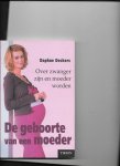Deckers,Daphne - De geboorte van een moeder / over zwanger zijn en moeder worden
