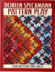 Doreen Speckmann - Pattern Play Creating Your Own Quilts