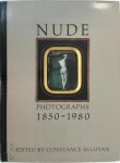 [Ed.] Constance Sullivan - Nude photographs 1850-1980