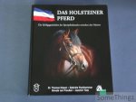 Thomas Nissen / Pochhammer, Gabriele / Preuß, Stephan und Tietz, Joachim. - Das Holsteiner Pferd. Die Erfolgsgeschichte der Sportpferdezucht zwischen den Meeren.