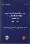 Kursietis, A.J. - America's Admirals and Marine Corps Generals 1900-1945