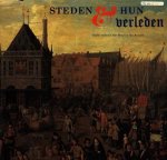 Rooijen, Maurits Van - Steden & hun verleden - De ontwikkeling van de stedelijke samenleving in de Nederlanden tot de negentiende eeuw