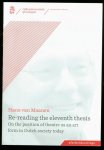 Maanen, Hans van, 1946- - Re-reading the eleventh thesis : on the position of theatre as an art form in Dutch society today