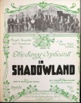 Brooks, Ruth and Fred E. Ahlert: - The Savory Orphans. In Shadowland