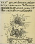 Dobbelsteen, Rob van den  -  ingeleid door Carmiggelt / tekeningen  -  van Straaten - Oud - gesprekken met oudere mensen