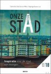 Marc Swyngedouw ;  Danielle Dierckx - Onze stAd : inspiratie voor de stad van morgen