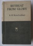 LOCKHART, R.H. BRUCE, - Retreat from glory.