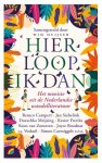 Wim Huijser [Samenst.] - Hier loop ik dan Het mooiste uit de Nederlandse wandelliteratuur