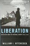 William I. Hitchcock - Liberation The Bitter Road to Freedom, Europe 1945-1950
