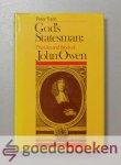 Toon, Peter - Gods Statesman --- The Life and Work of John Owen. Pastor, Educator, Theologian