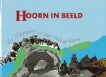  - Hoorn in beeld. Zes fotografen en hun visie op Hoorn.