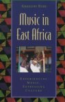 Barz, Gregory F. - Music in East Africa Experiencing Music, Expressing Culture