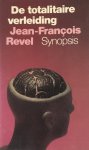 Jean-Francois Revel - De totalitaire verleiding