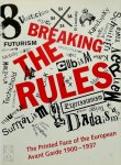 Unknown - Breaking the Rules The Printed Face of the European Avant Garde 1900-1937
