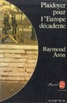 Aron, Raymond - Plaidoyer pour l'Europe décadente