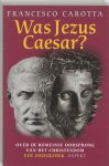 Francesco Carotta 258134 - Was Jezus Caesar? Een onderzoek