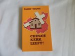 Mary Wang - vertaling: Mej. M.A. Wiegman - China's kerk leeft !
