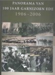 Weerd, Evert van der - Panorama van 100 Jaar Garnizoen Ede 1906 - 2006