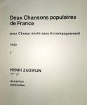 Zagwijn, Henri: - Deux chansons populaires de France pour choeur mixte sans accompagnement. 1949
