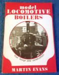 Evans, Martin - Model Locomotive Boilers: their design and construction