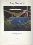 Rombouts, Jo - Ray Remans De Essentie van verf en metaal.  *** GESIGNEERD
