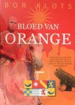 Bor Klots - Bloed van Orange