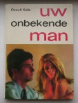 Kolle, Oswalt .. met zwart wit foto's - Uw onbekende man .. Een boek voor vrouwen om hun man beter te begrijpen en voor mannen om zich zelf te leren zien zoals zij zijn.