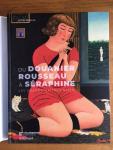 Lacourt, Jeanne-Bathilde;  Susanna, Àlex - Du Douanier Rousseau à Séraphine: Les grand maitres naïfs (Musée Maillol Paris)