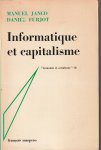 Manuel Janco, Daniel Furjot - Informatique et capitalisme [par] Manuel Janco [et] Daniel Furjot.