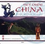 Edward L. Shaughnessy , Christopher Westhorp 59792, May Verheyen 72680 - Het oude China leven,  mythen en kunst